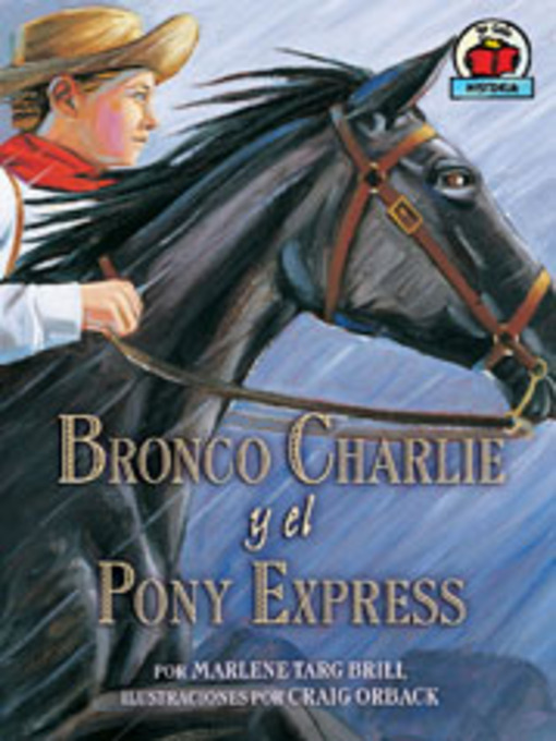 Title details for Bronco Charlie y el Pony Veloz (Bronco Charlie and the Pony Express) by Marlene Targ Brill - Available